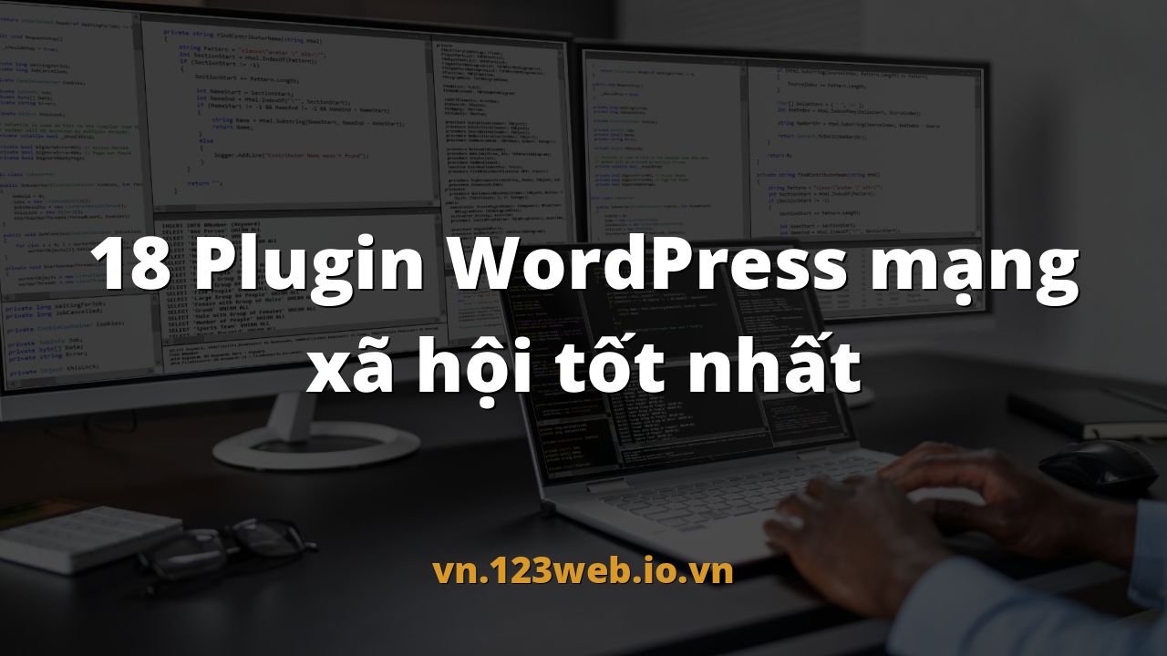 18 Plugin WordPress mạng xã hội tốt nhất