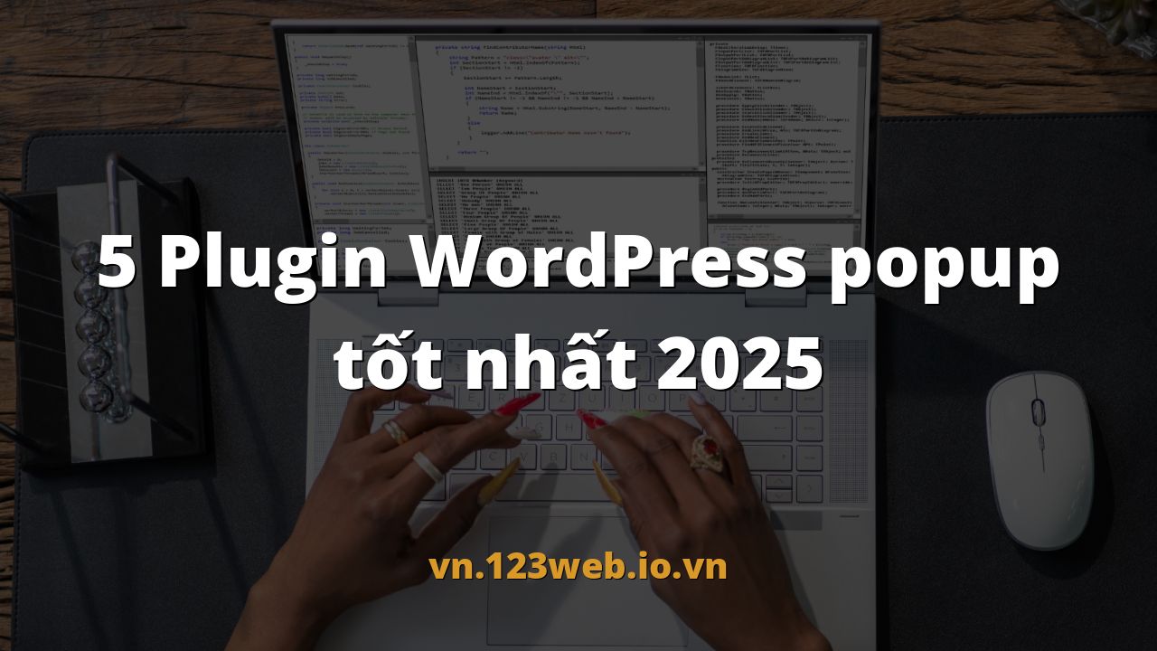 5 Plugin WordPress popup tốt nhất 2025