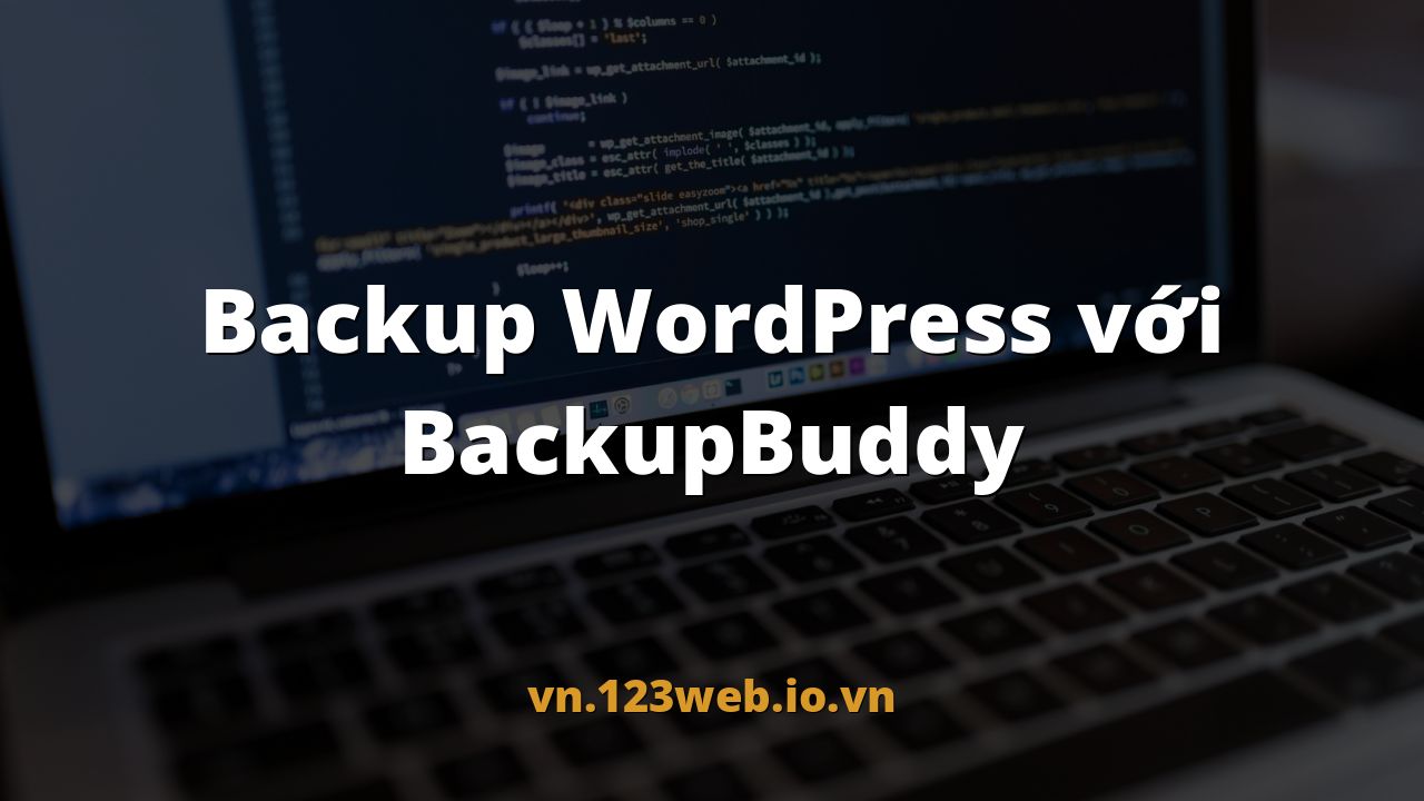 Backup WordPress với BackupBuddy
