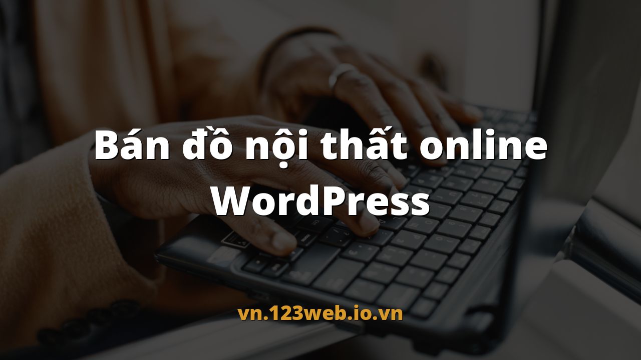 Bán đồ nội thất online WordPress