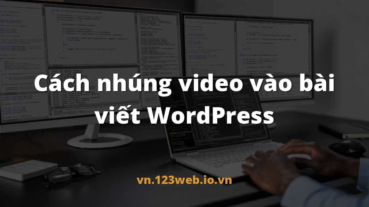 Cách nhúng video vào bài viết WordPress