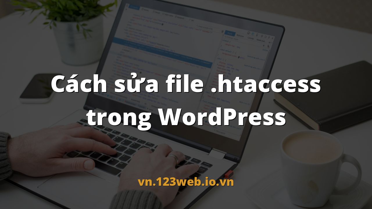 Cách sửa file .htaccess trong WordPress