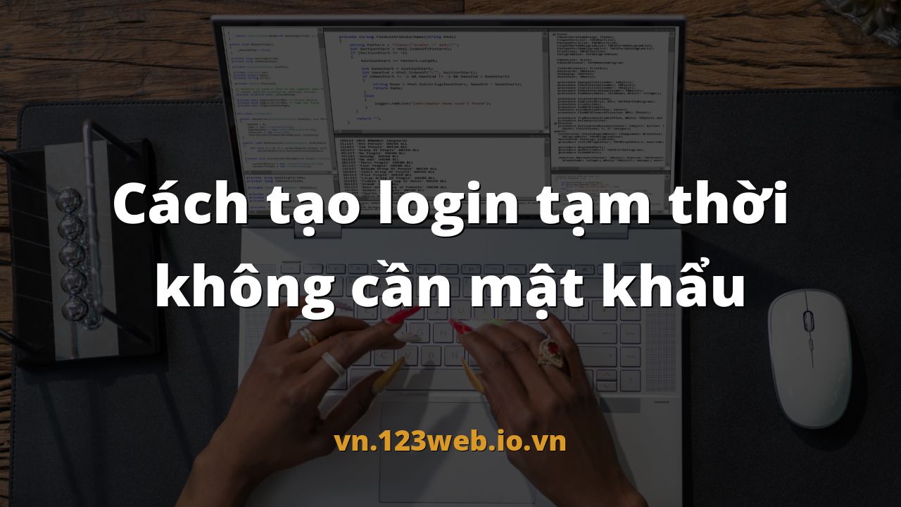 Cách tạo login tạm thời không cần mật khẩu