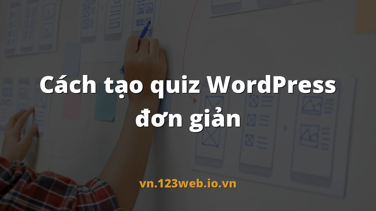 Cách tạo quiz WordPress đơn giản
