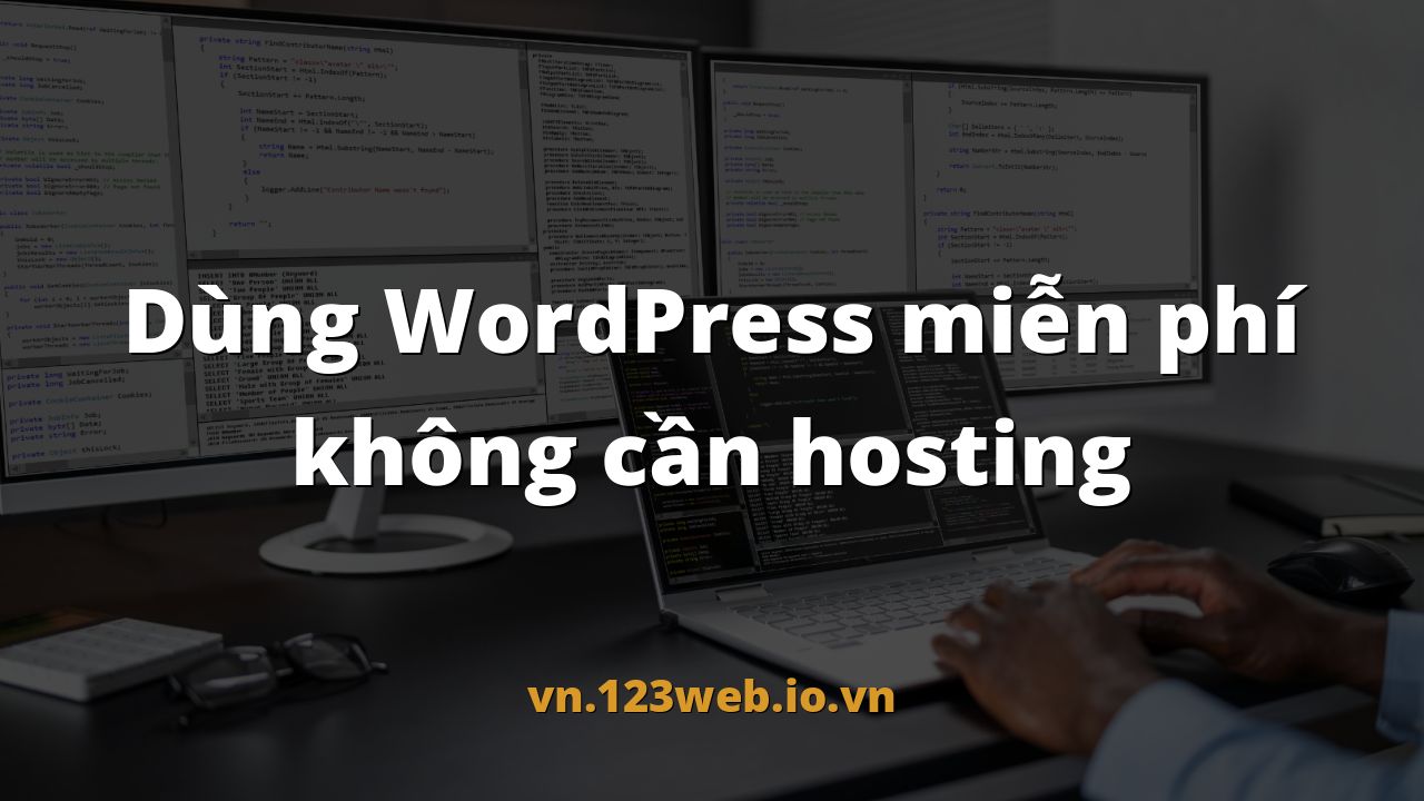 Dùng WordPress miễn phí không cần hosting