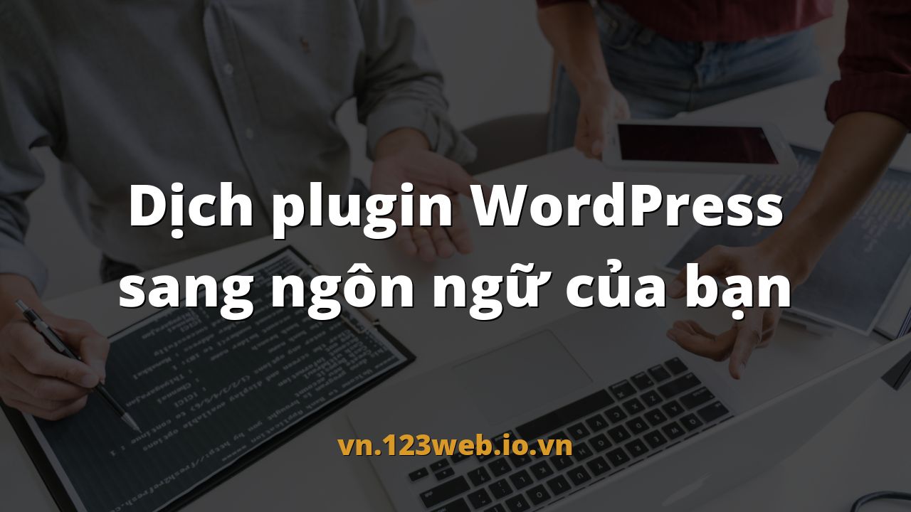 Dịch plugin WordPress sang ngôn ngữ của bạn