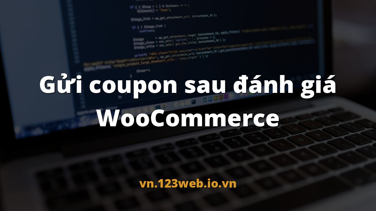 Gửi coupon sau đánh giá WooCommerce