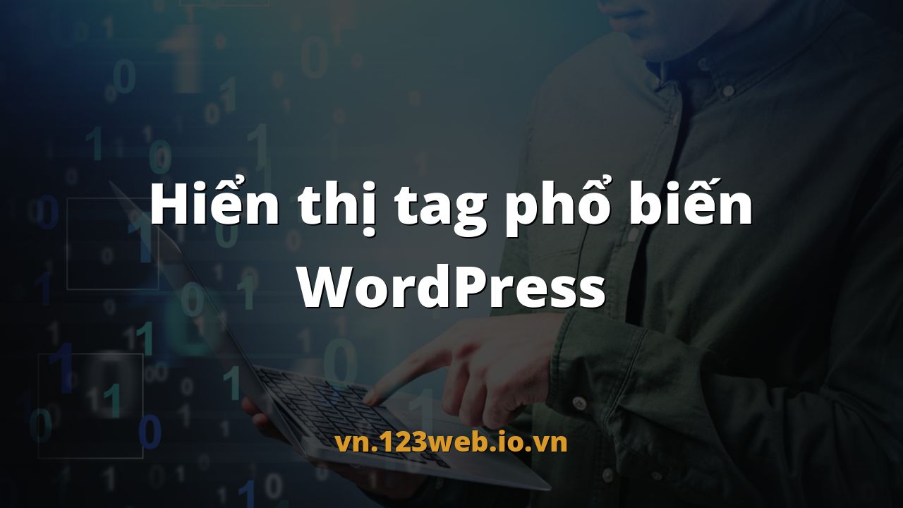 Hiển thị tag phổ biến WordPress