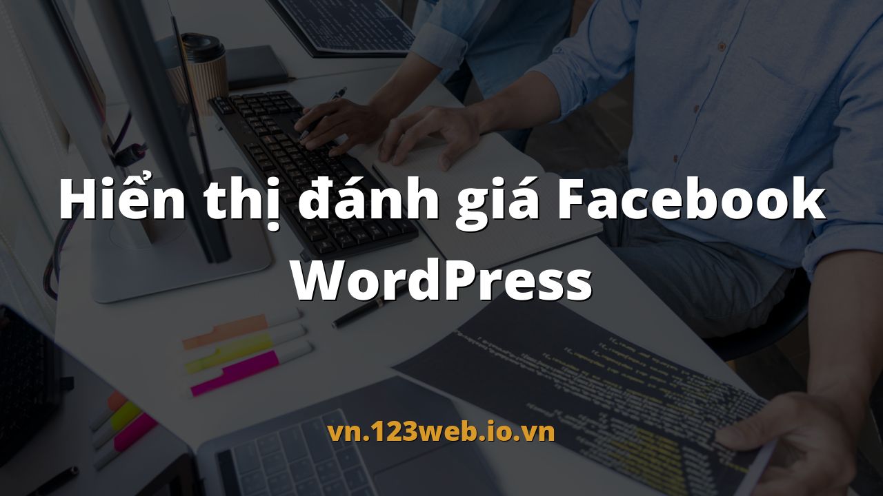 Hiển thị đánh giá Facebook WordPress