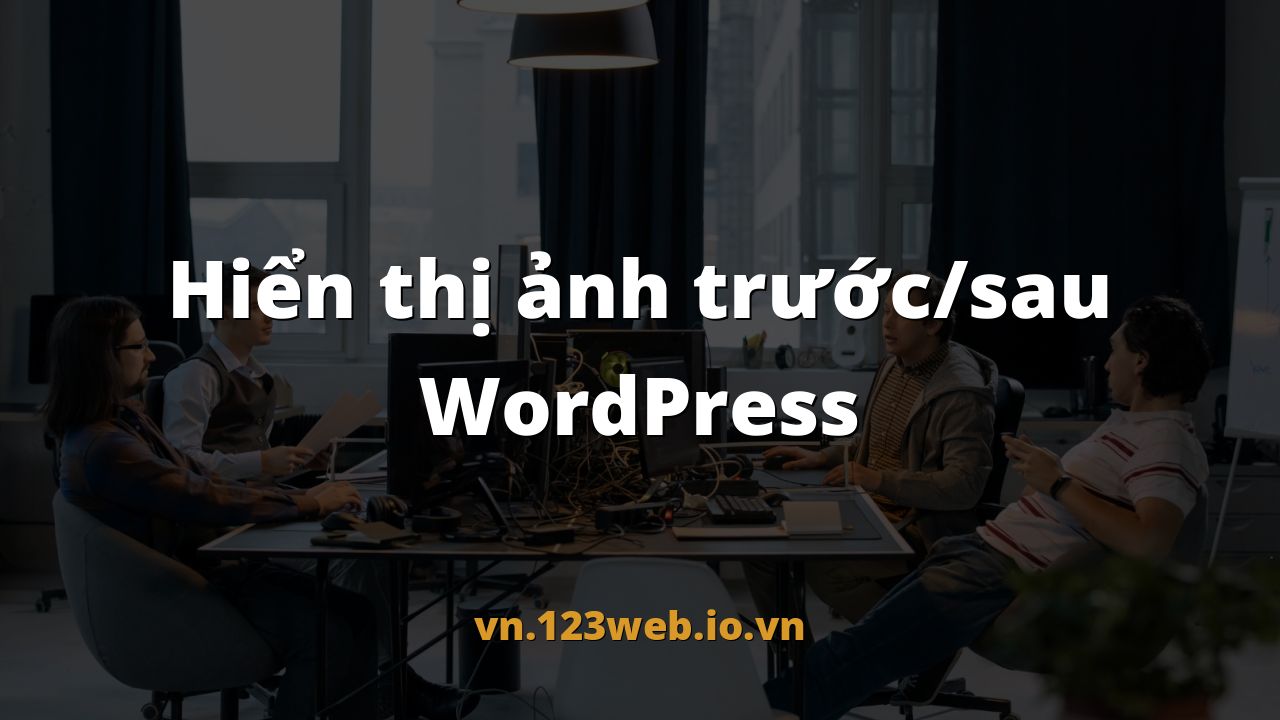 Hiển thị ảnh trước/sau WordPress