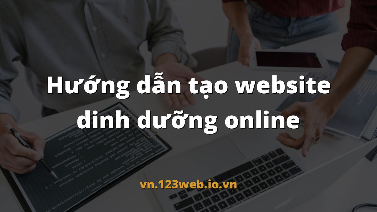 Hướng dẫn tạo website dinh dưỡng online