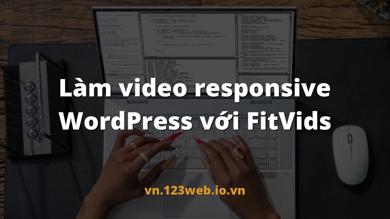 Làm video responsive WordPress với FitVids