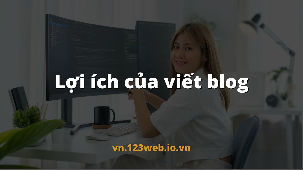 Lợi ích của viết blog
