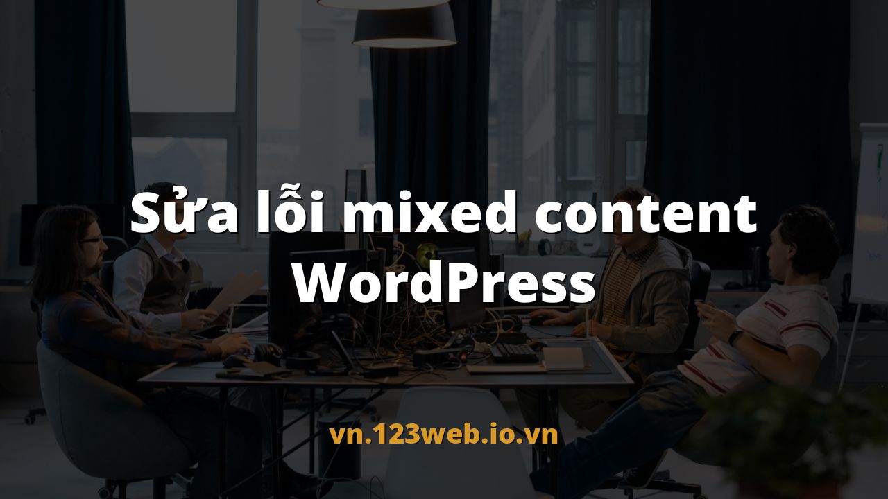 Sửa lỗi mixed content WordPress