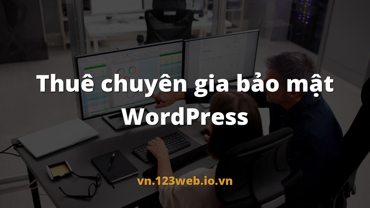 Thuê chuyên gia bảo mật WordPress