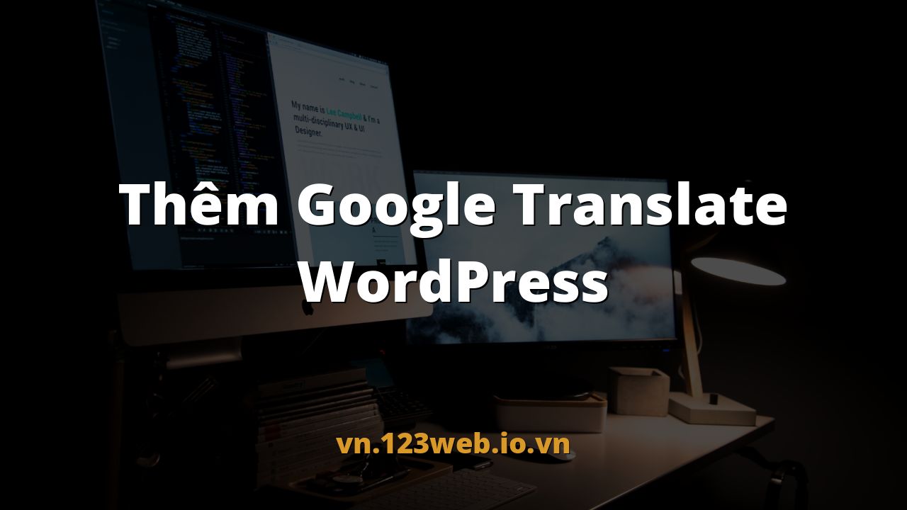 Thêm Google Translate WordPress