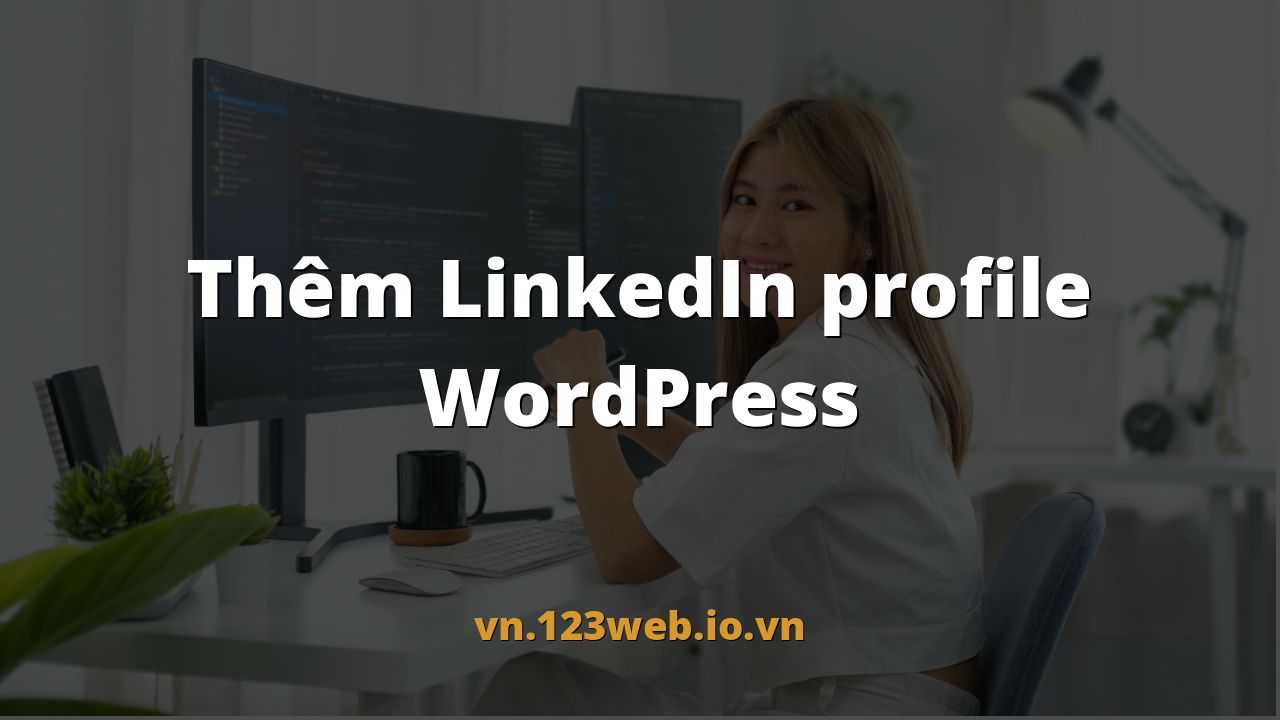 Thêm LinkedIn profile WordPress