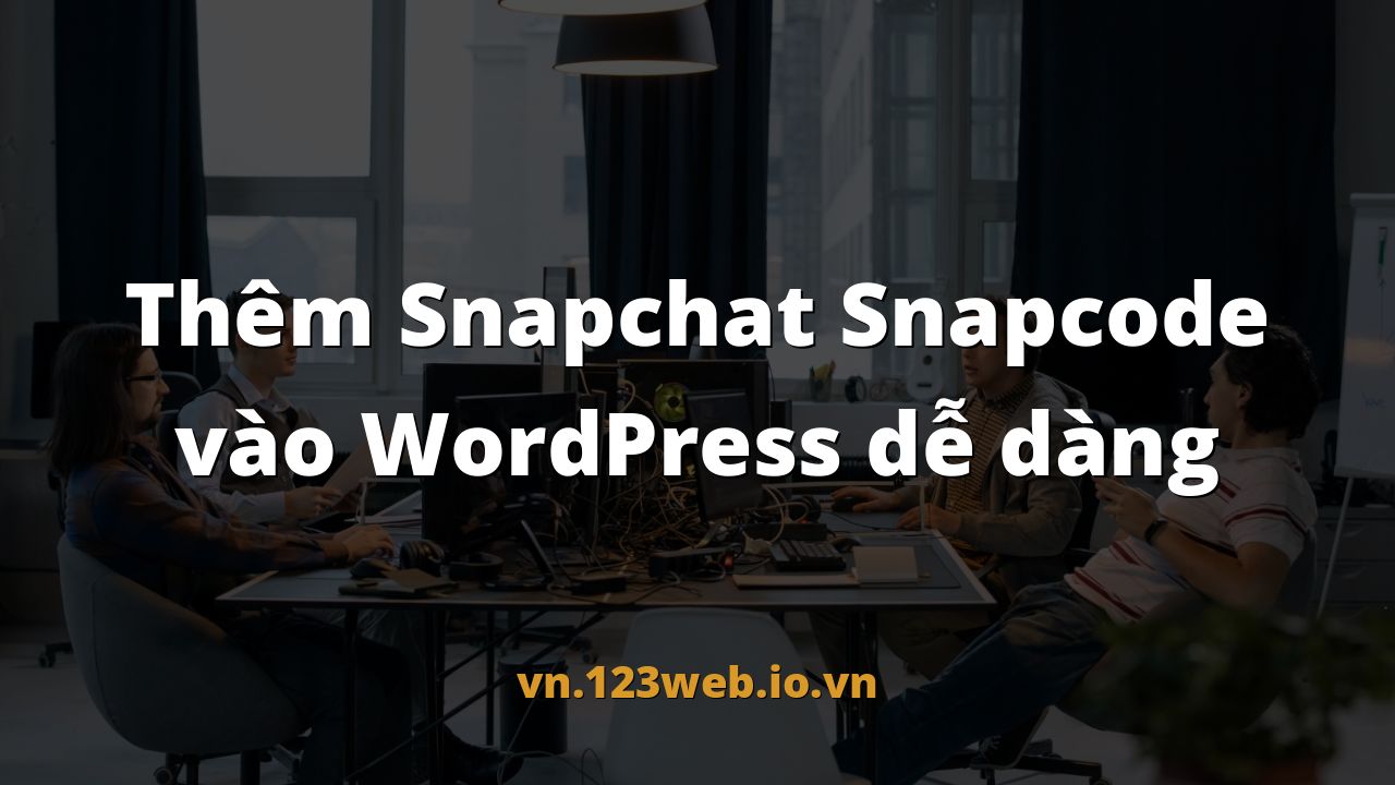 Thêm Snapchat Snapcode vào WordPress dễ dàng