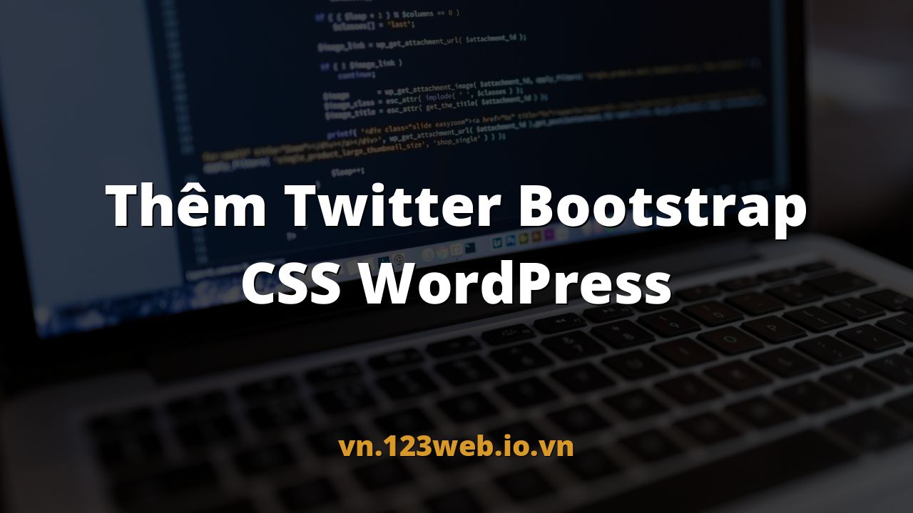 Thêm Twitter Bootstrap CSS WordPress