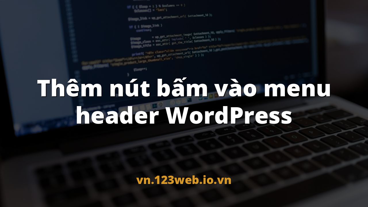 Thêm nút bấm vào menu header WordPress