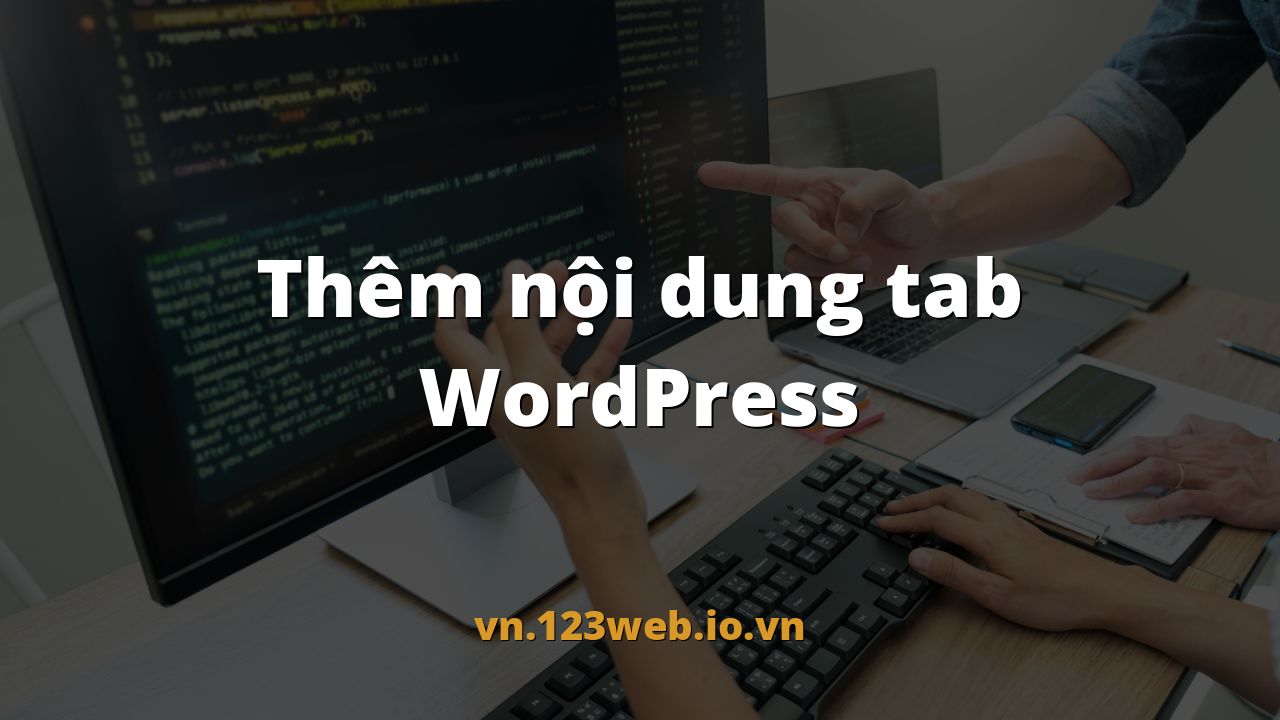 Thêm nội dung tab WordPress