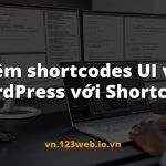 Thêm shortcodes UI vào WordPress với Shortcake