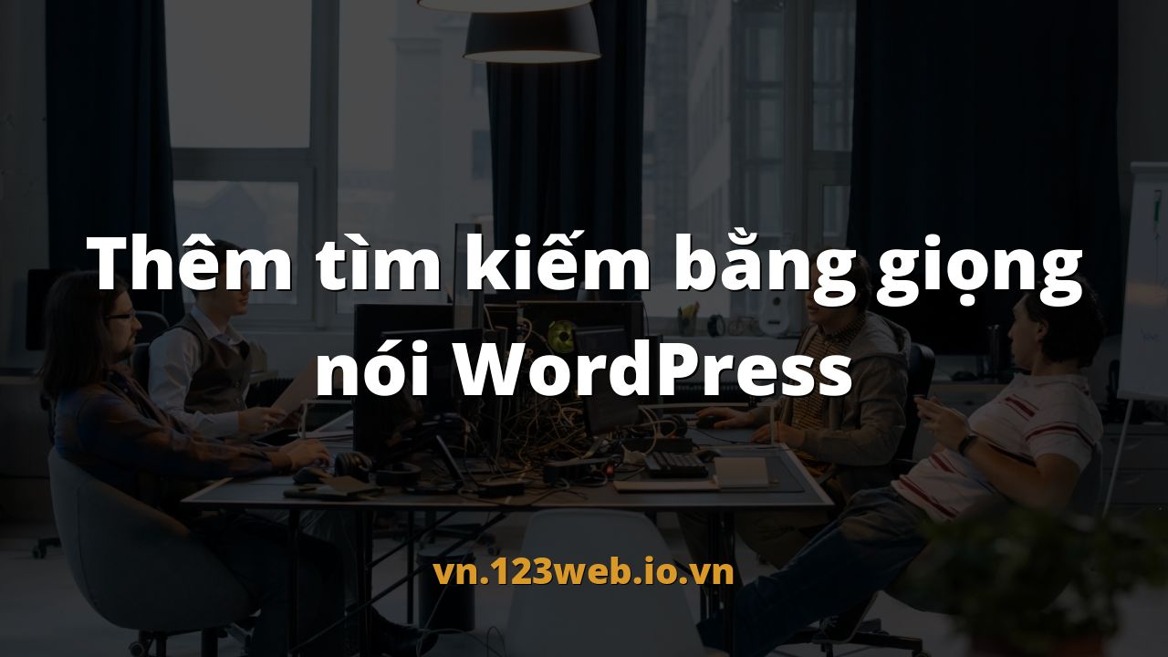 Thêm tìm kiếm bằng giọng nói WordPress