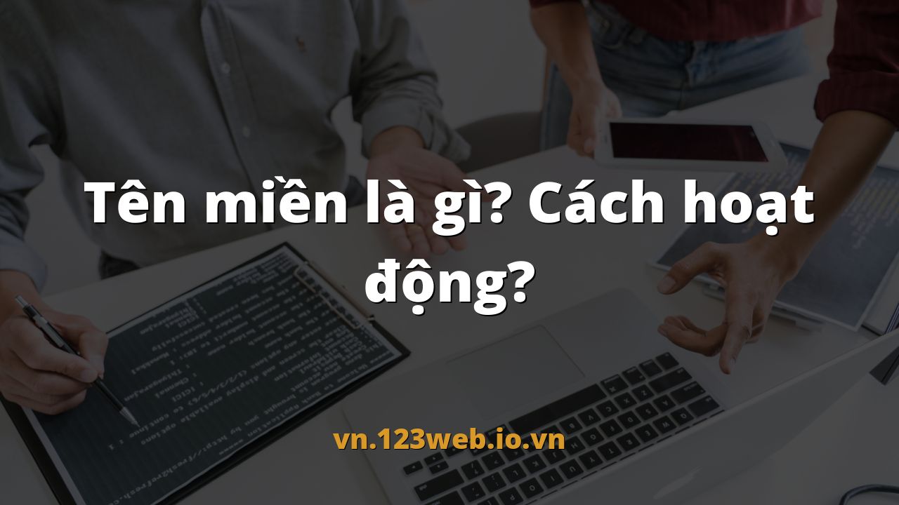 Tên miền là gì? Cách hoạt động?