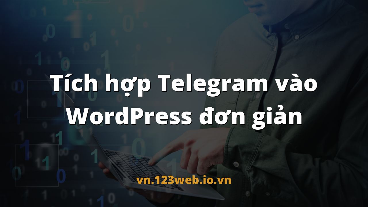Tích hợp Telegram vào WordPress đơn giản