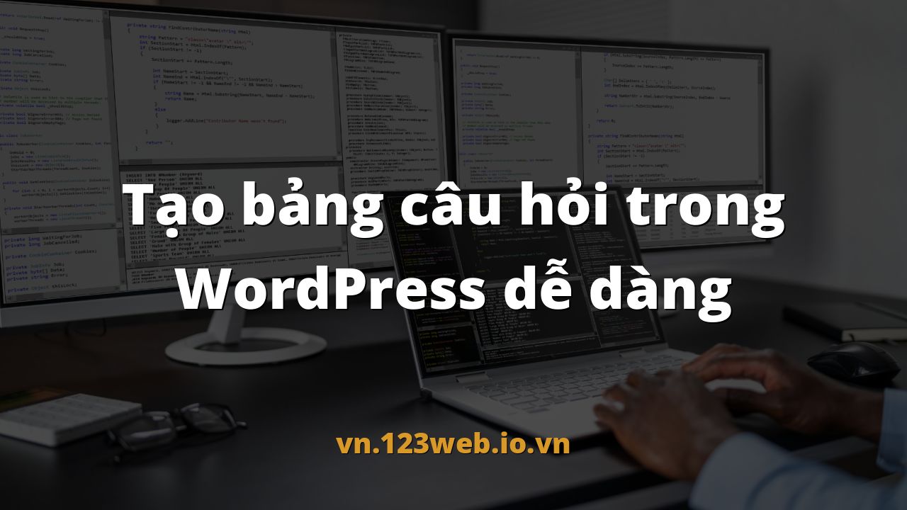 Tạo bảng câu hỏi trong WordPress dễ dàng