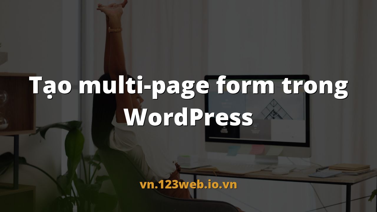 Tạo multi-page form trong WordPress