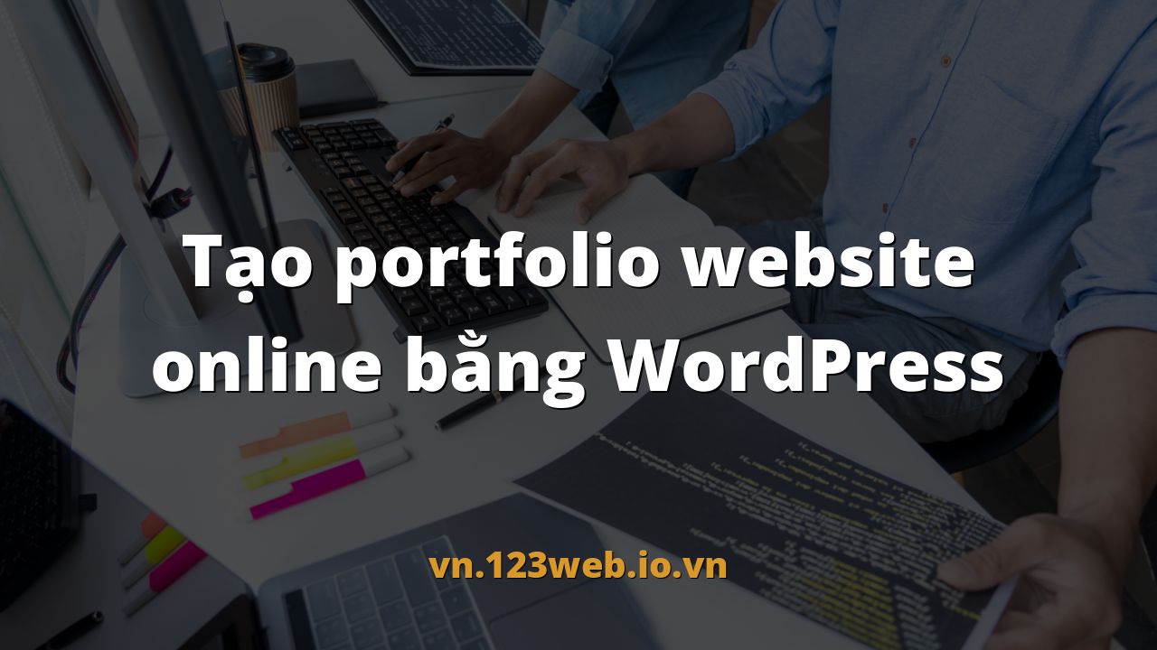 Tạo portfolio website online bằng WordPress