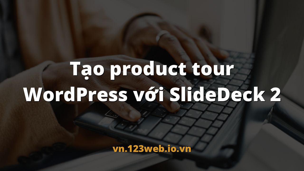 Tạo product tour WordPress với SlideDeck 2