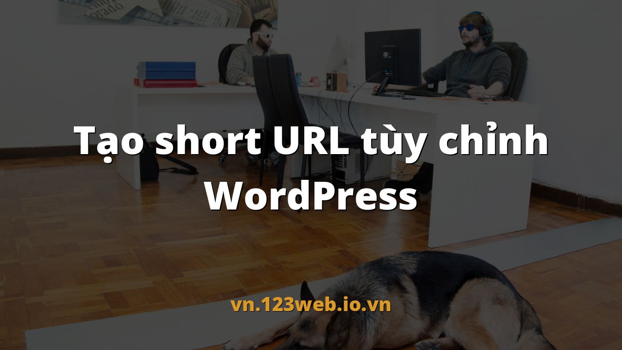 Tạo short URL tùy chỉnh WordPress