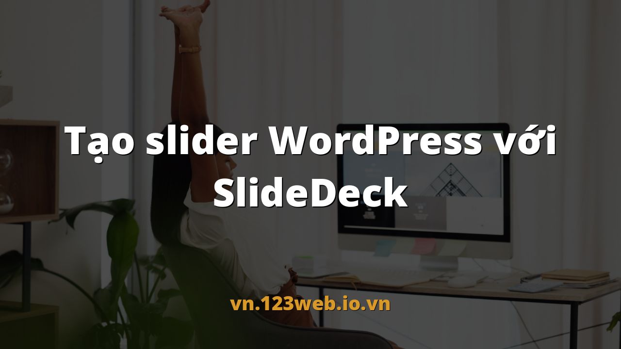 Tạo slider WordPress với SlideDeck
