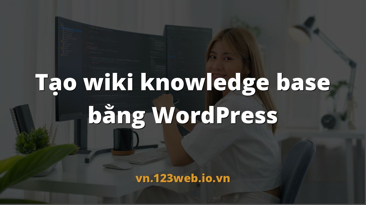 Tạo wiki knowledge base bằng WordPress