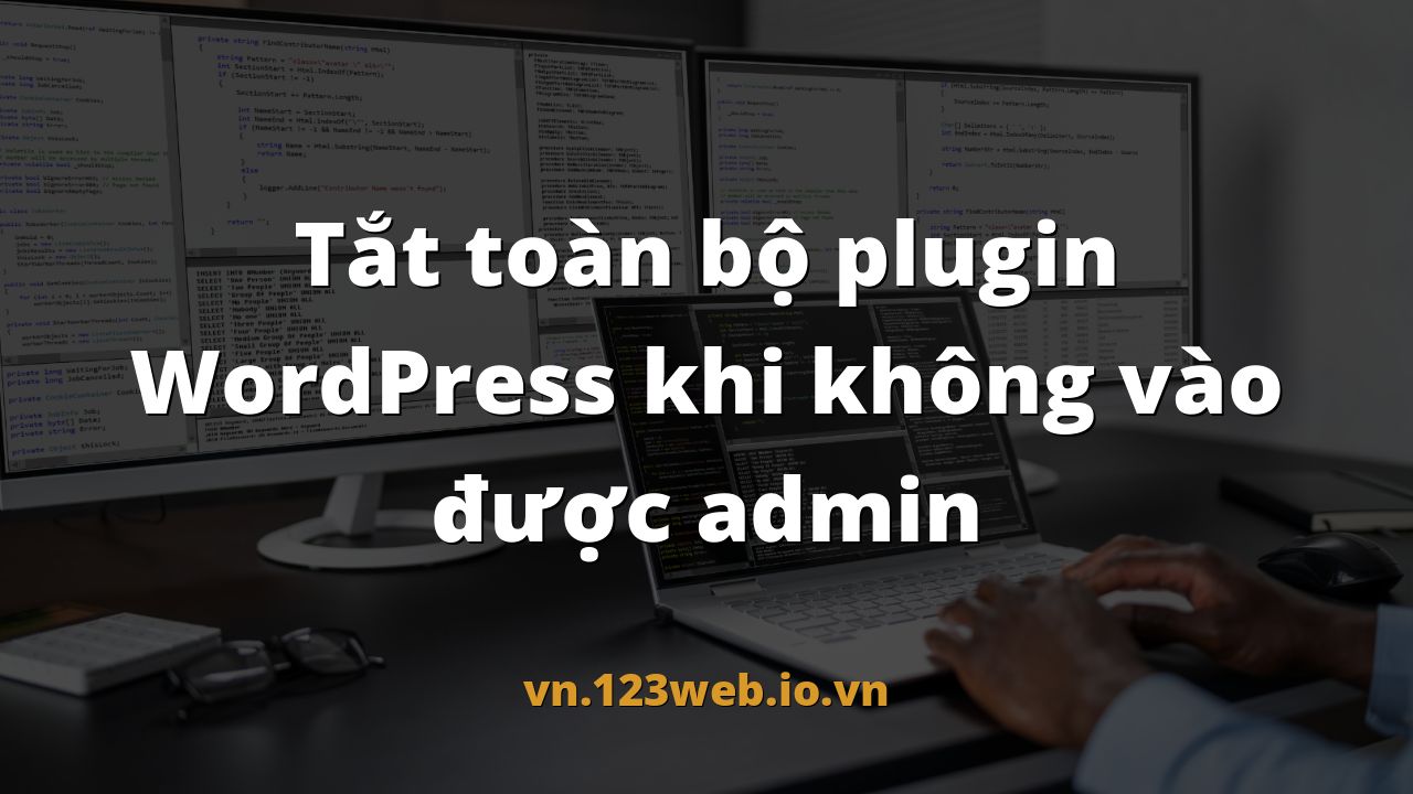 Tắt toàn bộ plugin WordPress khi không vào được admin