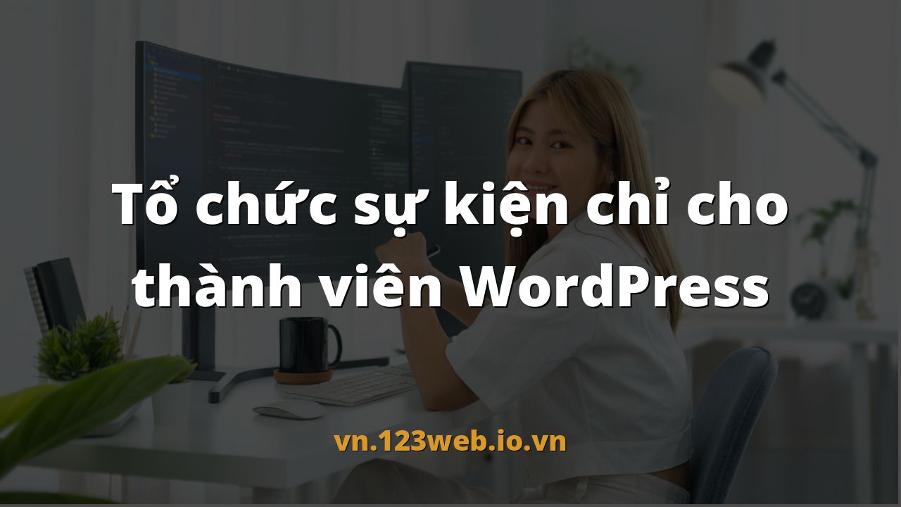 Tổ chức sự kiện chỉ cho thành viên WordPress