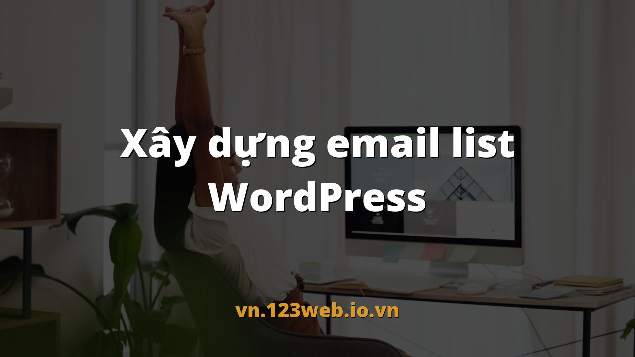 Xây dựng email list WordPress