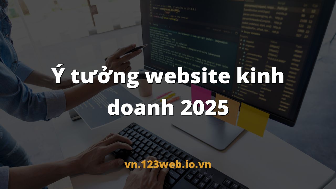 Ý tưởng website kinh doanh 2025