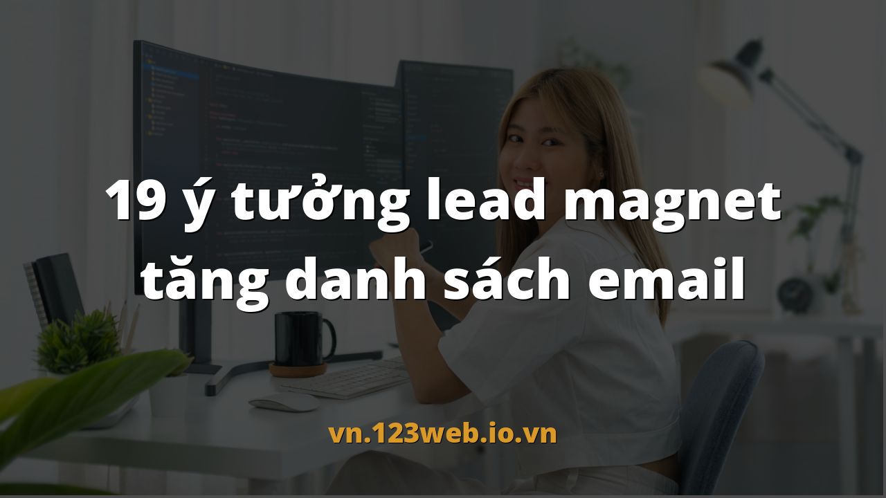 19 ý tưởng lead magnet tăng danh sách email