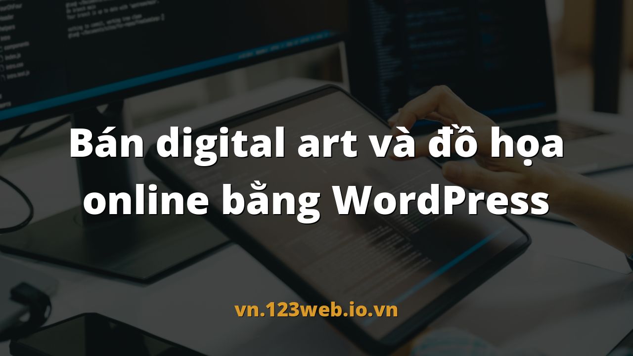 Bán digital art và đồ họa online bằng WordPress