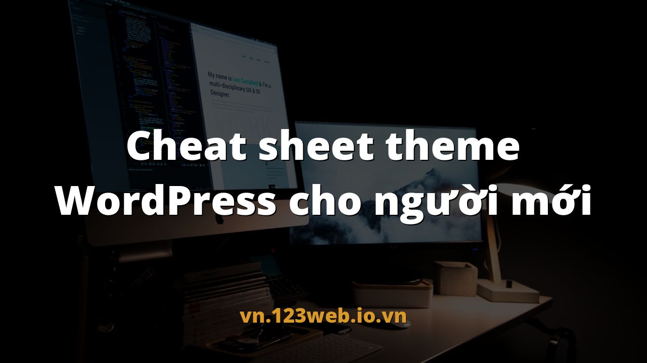 Cheat sheet theme WordPress cho người mới
