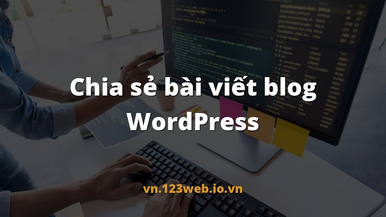 Chia sẻ bài viết blog WordPress