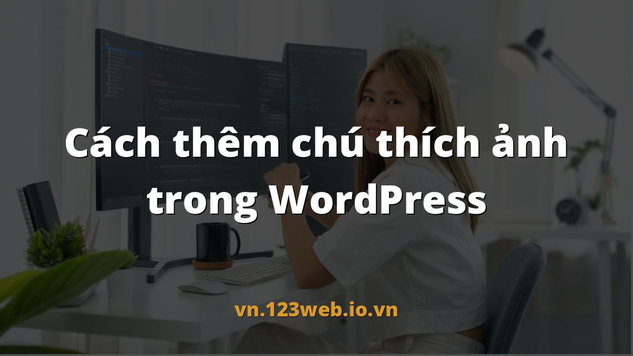Cách thêm chú thích ảnh trong WordPress