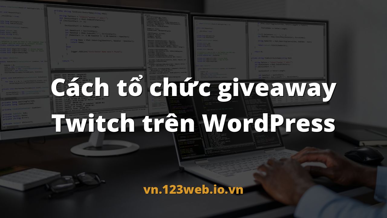 Cách tổ chức giveaway Twitch trên WordPress