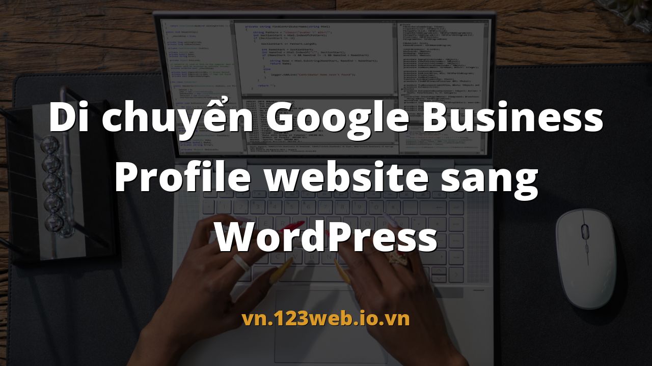 Di chuyển Google Business Profile website sang WordPress