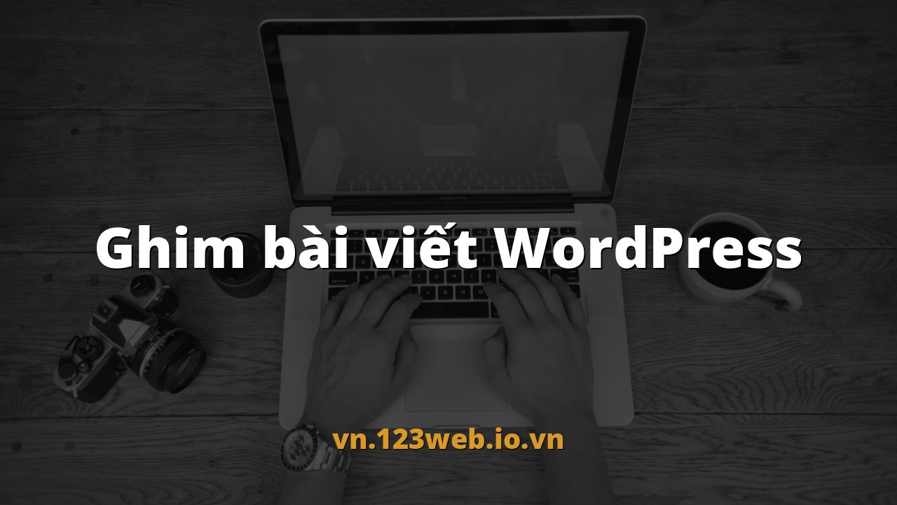 Ghim bài viết WordPress