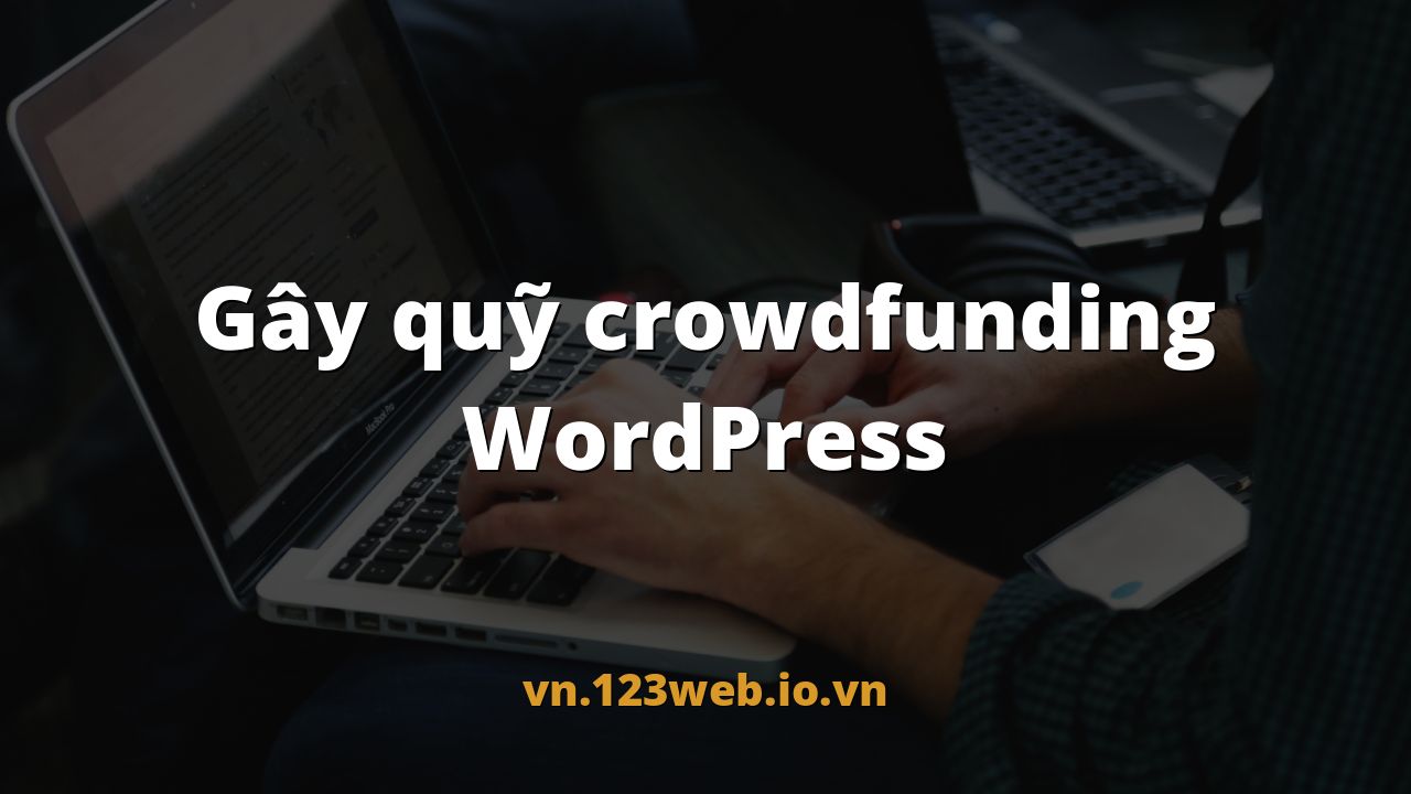 Gây quỹ crowdfunding WordPress