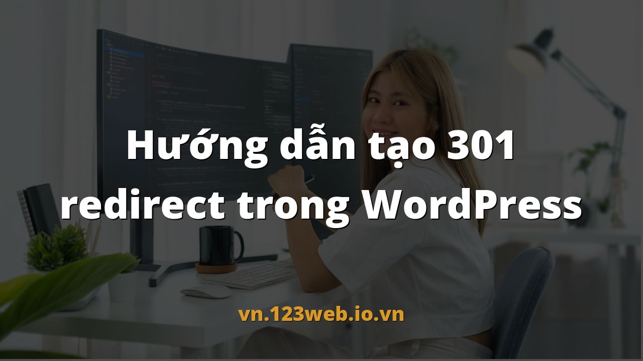 Hướng dẫn tạo 301 redirect trong WordPress